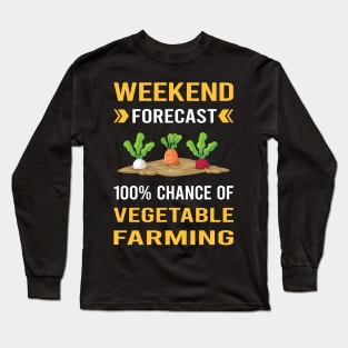 Weekend Forecast Vegetable Farming Farm Farmer Long Sleeve T-Shirt